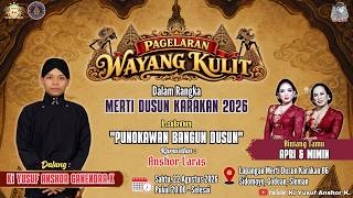 LIVE WAYANG KULIT KI. YUSUF ANSHOR K. / '' PUNOKAWAN BANGUN DUSUN''/