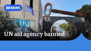 Israel bans UN’s aid agency on Palestinian and Israeli soil | ABC News