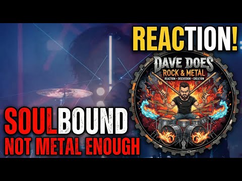 Soulbound "Not Metal Enough" - A Dave Does REACTION