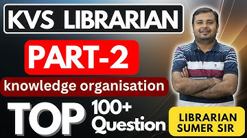 KVS Librarian  🔴 ( Special Part -2 Best imp 100 Question ) knowledge organisation 🔴 Live Solution