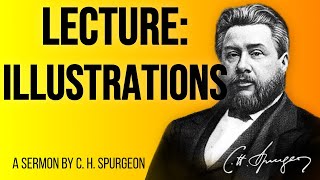 Illustrations in Preaching (Lecture for Pastors) - Charles