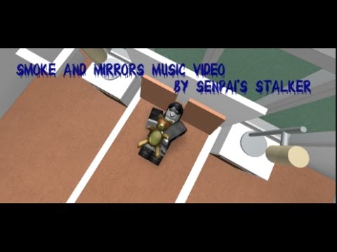 Smoke And Mirrors Roblox Music Video - smoke roblox song id