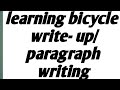 CLASS 10 FULL WRITING SECTION||LEARNING A BICYCLE|PARAGRAPH WRITING I