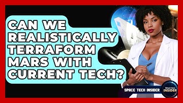Can We Realistically Terraform Mars With Current Tech? - Space Tech Insider