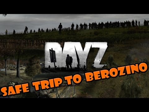 dayz-standalone:-safe-trip-to-berozino-ep-2