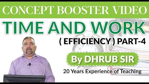 TIME AND WORK (EFFICIENCY) PART-4 by DHRUB SIR | View Demo for SSC LIVE COURSE Link in Description