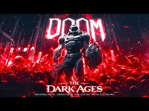 DOOM: The Dark Ages - Industrial Metal / Argent Metal / Evil Electro / Metal Electro Workout Mix