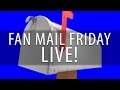 Fan mail friday  live behind the scenes