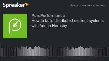 How to build distributed resilient systems with Adrian Hornsby