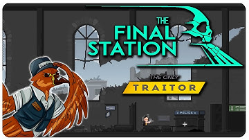 The Final Station: The Only Traitor DLC - Destruction of Keskus Station | The Final Station Gameplay