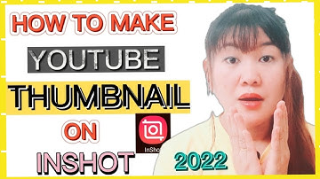 PAANO GUMAWA NG THUMBNAIL SA YOUTUBE (Step by Step Tutorial kung paano gumawa ng thumbnail) INSHOT