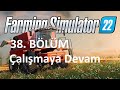 Farming Simulator 22 = BÖLÜM. 38