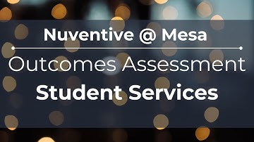 Nuventive @ Mesa: Student Services Outcome Assessment