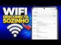COMO RESOLVER WIFI DESCONECTANDO SOZINHO NO CELULAR (SOLUÇÃO DEFINITIVA)