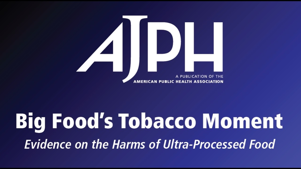 Big Food’s Tobacco Moment: Evidence on the Harms of Ultra-Processed Food