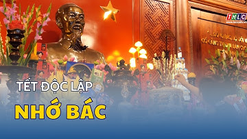 Tết độc lập nhớ Bác | THLC