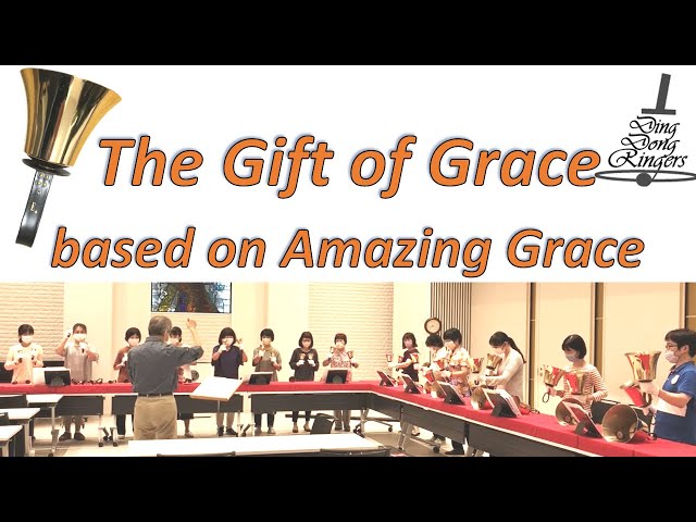 The Gift of Grace (based on Amazing Grace),  ハンドベル, Ding Dong Ringers, 2020 Sep.