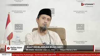LIVE  Saat Kehilangan Buah Hati - Ustadz  Abdullah Zaen, Lc., M.A.