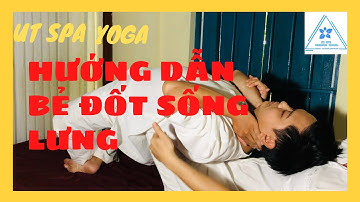 Hướng Dẫn Bẻ Đốt Sống Lưng