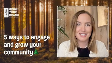 5 ways to engage and grow your community🌲 Brand Growth Series