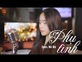 Phụ Tình - Trịnh Đình Quang | Nhi Nhi - Tuyệt Phẩm Cover | CT Bắp Studio