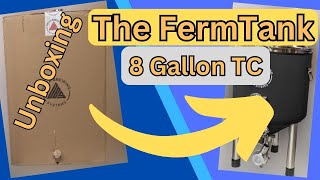 The FermTank 8 Gallon TC - Unboxing