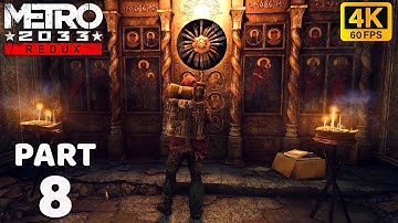METRO 2033 REDUX Gameplay Walkthrough PART 8 (4K 60FPS PC ULTRA SETTINGS)