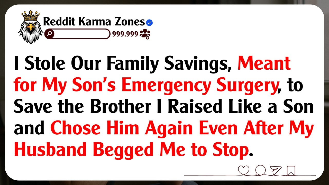I Stole Our Family Savings, Meant for My Son’s Emergency Surgery, to Save the Brother I Raised...