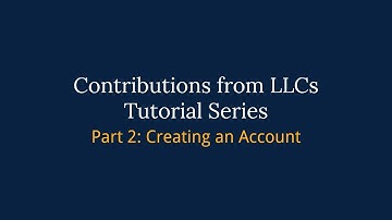 LLC Campaign Finance Registration System Tutorial Series – Part 2: Creating an Account