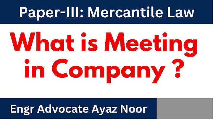 What is Meeting? || Kinds of  Meeting   || Company Law || Engr Advocate Ayaz - DayDayNews