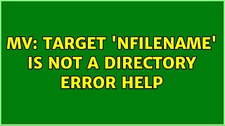 mv: target 'Nfilename' is not a directory error help