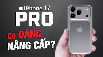 Đánh giá chi tiết iPhone 17 Pro: liệu có 