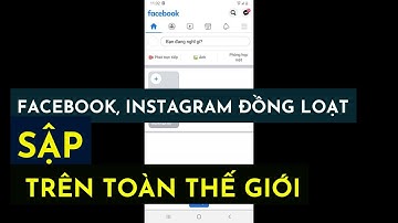 Facebook, Instagram đồng loạt 