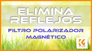 Elimina los reflejos con el FILTRO POLARIZADOR CPL magnético de K&amp;F Concept