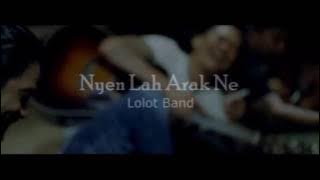 Download lagu Lolot band - Nyen ngelah Arak Ne