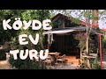 Köyde Ev Turu! İstanbul'dan Köye göç eden bir aile / İnlice Köyü ÖZEL YAYIN :)