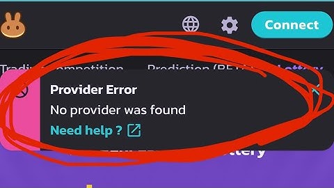2022 PancakeSwap Provider Error No ProviderWas Found - how to fix it to connect