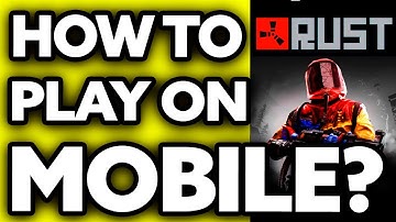 How To Play Rust on Mobile ??