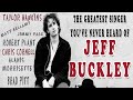 The Greatest Singer You&#39;ve Never Heard Of  - Jeff Buckley (subtitles)