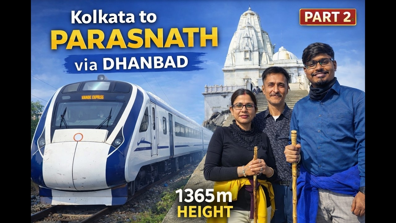 Kolkata to Parasnath | Part 2 | Madhuban & Parasnath Hill Experience