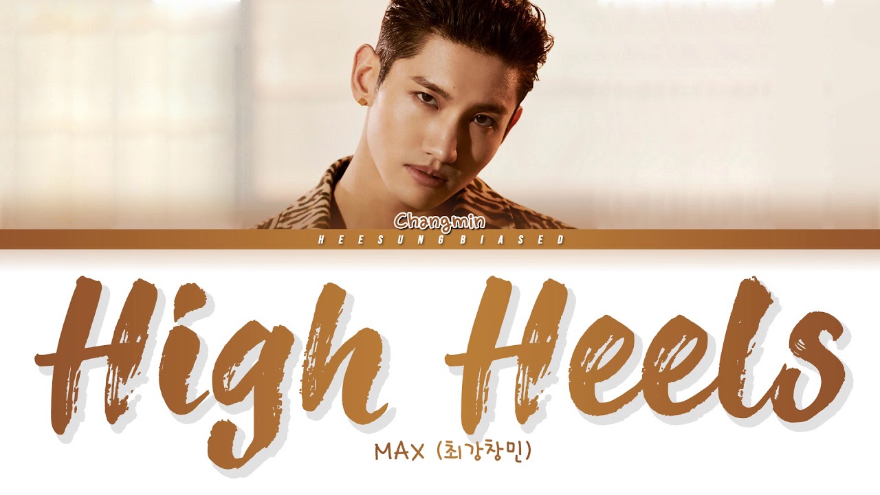 MAX 최강창민 'High Heels' Color Coded Lyrics [Han/Rom/Eng] YouTube