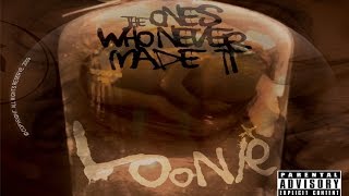 Loonie - The Ones Who Never Made It [Full Album]