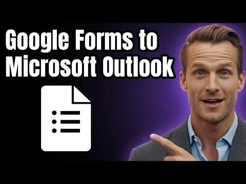How to Connect Google Forms to Microsoft Outlook [2026]