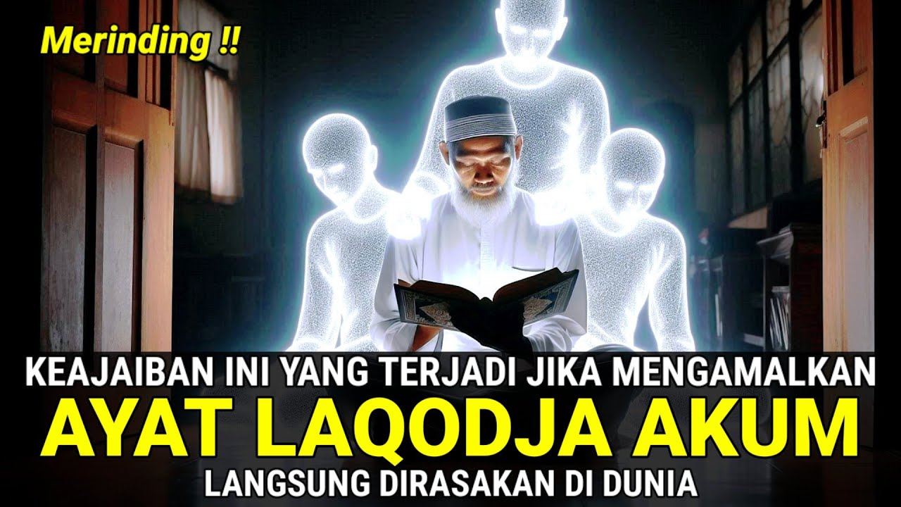 RUGI ANDA YANG BLM TAU BUKTI KEDAHSYATAN AYAT LAQODJA AKUM BERUNTUNG ORANG YANG MENGAMALKAN AYAT INI