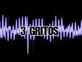 3 GRITOS