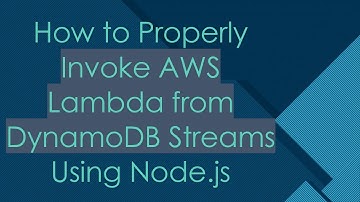 How to Properly Invoke AWS Lambda from DynamoDB Streams Using Node.js