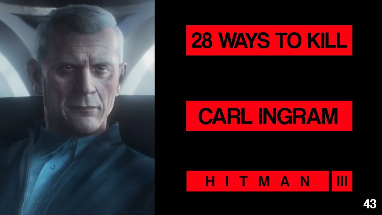 28 Ways To Kill Carl Ingram #43 - HITMAN 3
