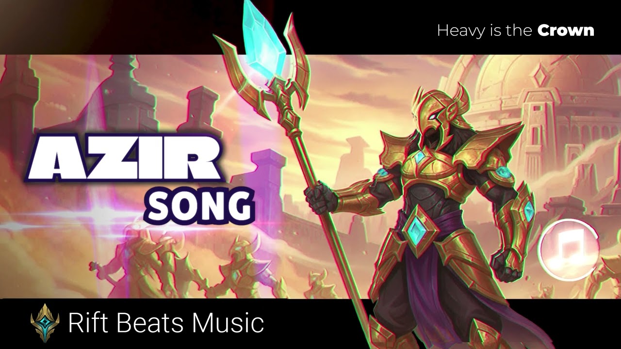 Heavy is the Crown - AZIR