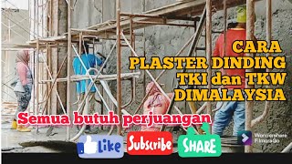 cara kerja plaster dinding TKI dan TKW  diMalaysia