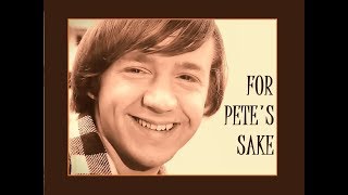 "FOR PETE'S SAKE" (Lyrics) 💖 The Monkees 💖 Rip PETER TORK chords